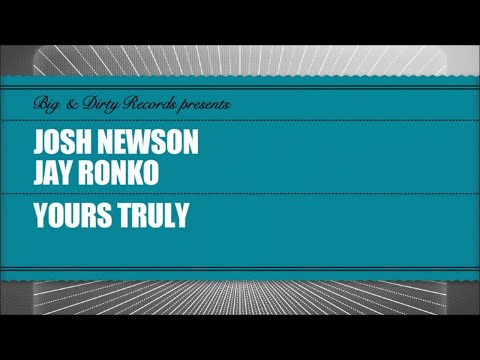 Josh Newson & Jay Ronko - Yours Truly