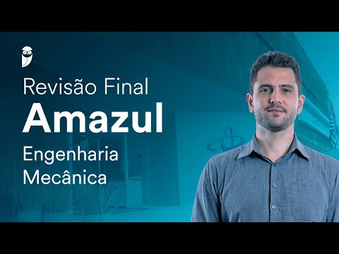 Revisão Final Amazul - Engenharia Mecânica