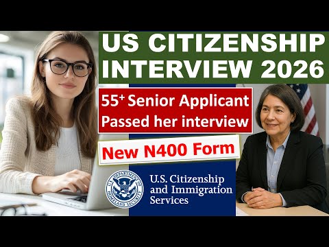 Passed the 2026 U.S. Citizenship Interview with new N-400 Application - Real Applicant Over 55
