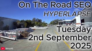 On the Road SEQ (Hyperlapse) - Tuesday 2nd September 2025