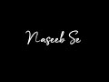 Naseeb Se SatyaPrem Ki Katha Blackscreen WhatsApp Status