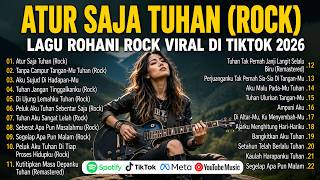 Download lagu Atur Saja Tuhan (Rock) 🔥 2 Jam Lagu Rohani Rock Kristen Viral TikTok 2026 🤘 Nonstop Pujian mp3