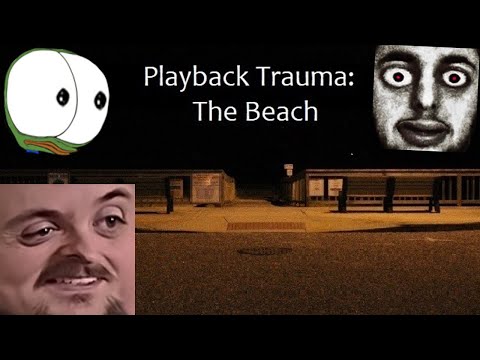 Forsen Plays Playback Trauma: The Beach (With Chat)