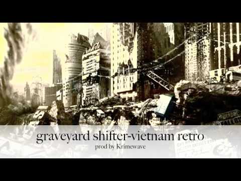 Graveyard shifter-vietnam Retro (prod by Krimewave)