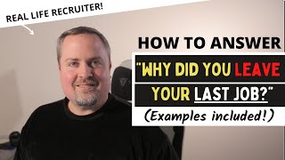 Why You Left Your Last Job - Sample Interview Answer