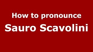 How to pronounce Sauro Scavolini