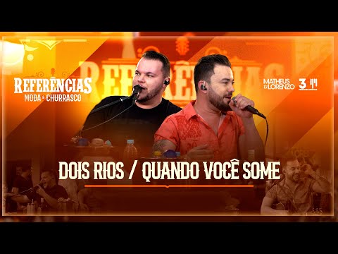 Matheus e Lorenzo - Dois Rios / Quando Você Some - Ao Vivo (Clipe Oficial)