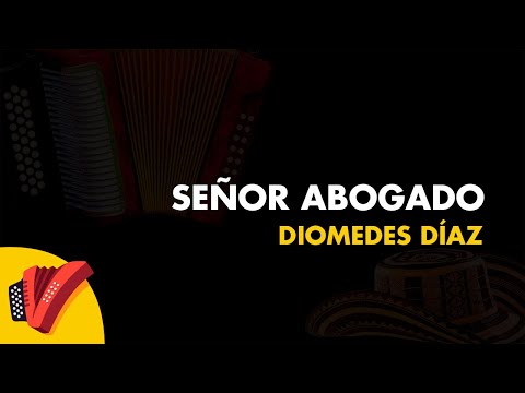 Señor Abogado, Diomedes Diaz & Colacho Mendoza, Video Letra - Sentir Vallenato