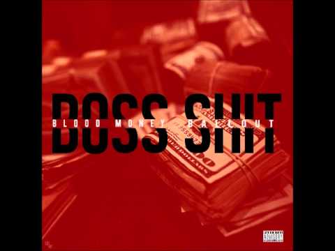 Ballout - Boss Shit Feat. (Blood Money)