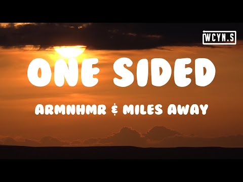 ARMNHMR & Miles Away - One Sided(Lyrics)#ARMNHMR #MilesAway