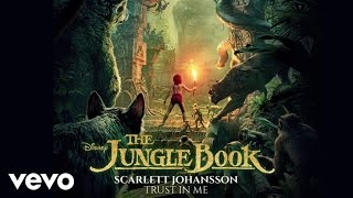 Scarlett Johansson - Trust in Me (From "The Jungle Book" (Audio Only))