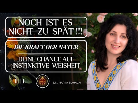 Heilpflanzen für Körper und Seele | Die Kraft der Natur entdecken - Teil 1: Die instinktive Weisheit