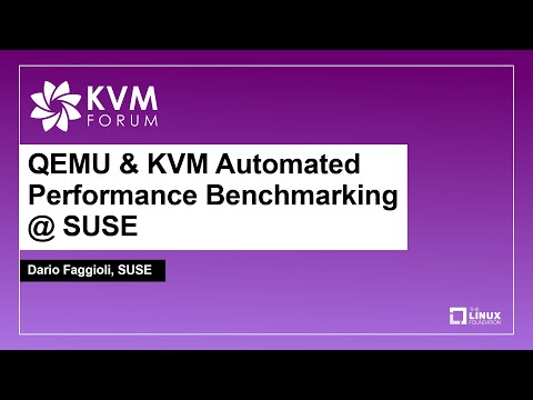 QEMU & KVM Automated Performance Benchmarking @ SUSE - Dario Faggioli, SUSE
