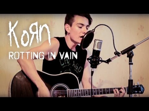 Korn - Rotting In Vain (acoustic cover/full cover by Dmitry Klimov)