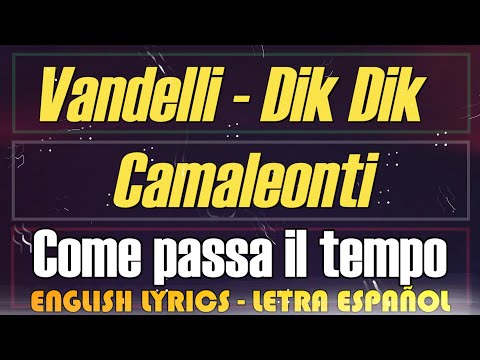 COME PASSA IL TEMPO - Vandelli - Dik Dik - Camaleonti 1993 (Letra Español, English Lyrics, italiano)