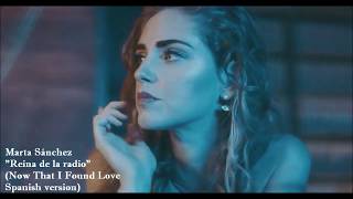 Marta Sánchez-Reina de la radio FM 2016 (Now that I found love)
