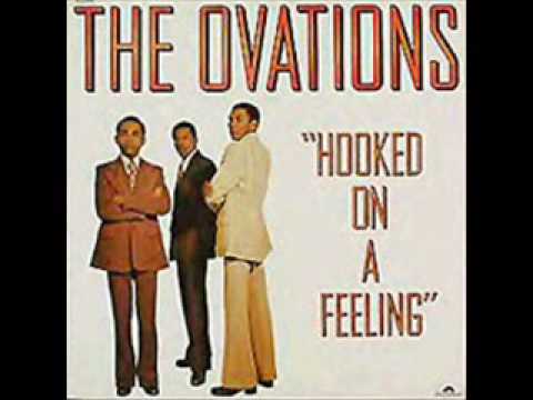 The Ovations -  Hooked On A Feeling