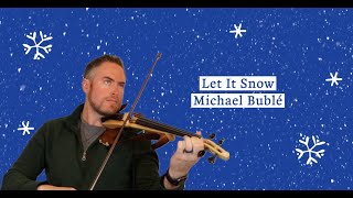 Let It Snow - Michael Bublé