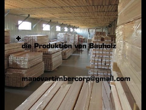 die Produktion von Bauholz