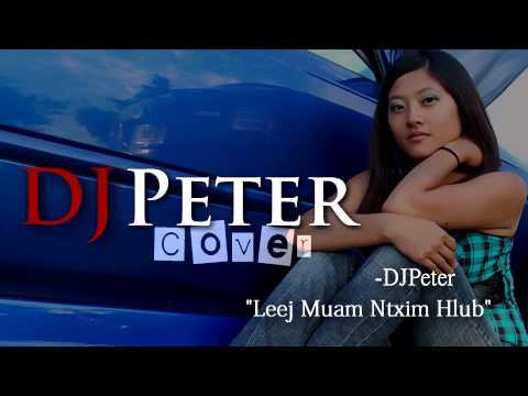 Leej Muam Ntxim Hlub  - DJPeter Cover