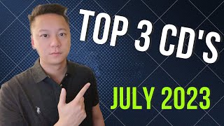 3 BEST CD's in July 2023! (up to 5.35% APY)