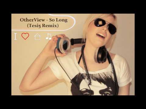 OtherView - So Long (Tesi5 Remix)