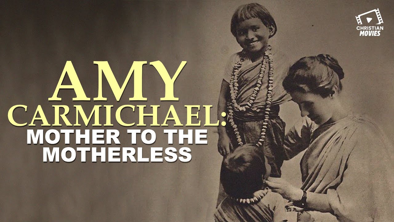 Christian Movies | Amy Carmichael: Mother To The Motherless