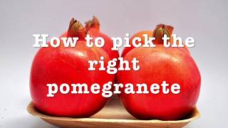 Picking the right pomegranate . . . . the healthy buddha way