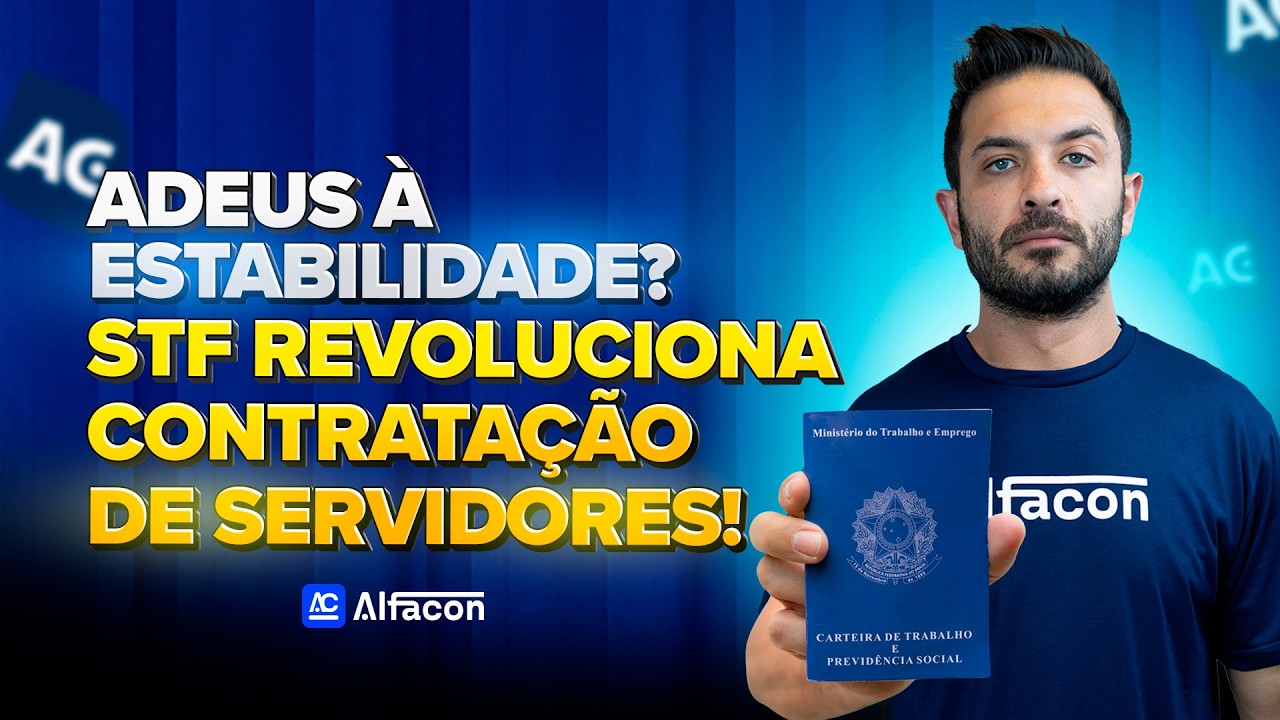 Flexibilização do Regime de Contratação de Servidores pelo STF - O Fim da Estabilidade? - AlfaCon