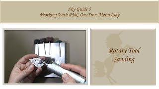 11 Rotary Tool Sanding - Sky Guide 5 - PMC OneFire™ Sterling 960 Metal Clay Tutorial