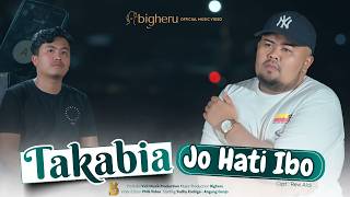 Download lagu Bigheru - Takabia Jo Hati Ibo mp3