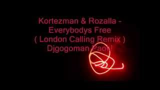 Kortezman & Rozalla - Everybodys Free ( London Calling Remix )