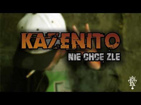 Kazenito - Nie chcę źle