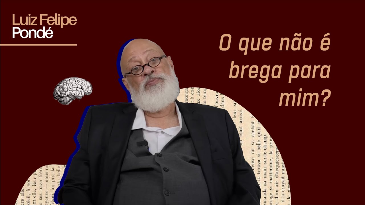O que não é brega para mim? | Luiz Felipe Pondé