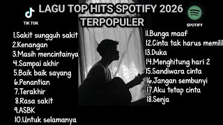 Download lagu LAGU TOP HITS SPOTIFY 2026 TERPOPULER LIRIK LAGU VIRAL TIK TOK || kumpulan lagu pop galau 2026 mp3