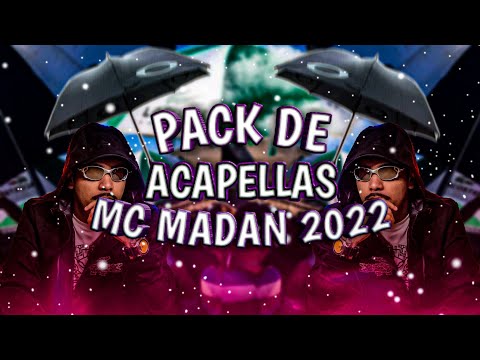 PACK DE ACAPELLAS MC MADAN 2022