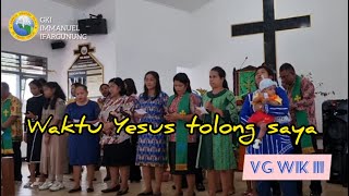 Download lagu VG WIK III - Waktu Yesus tolong saya cipt. Pdt. Ade Manuhutu mp3