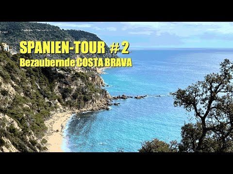 Spain Tour 2022 #2 🇪🇸 - ENCHANTING COSTA BRAVA ...