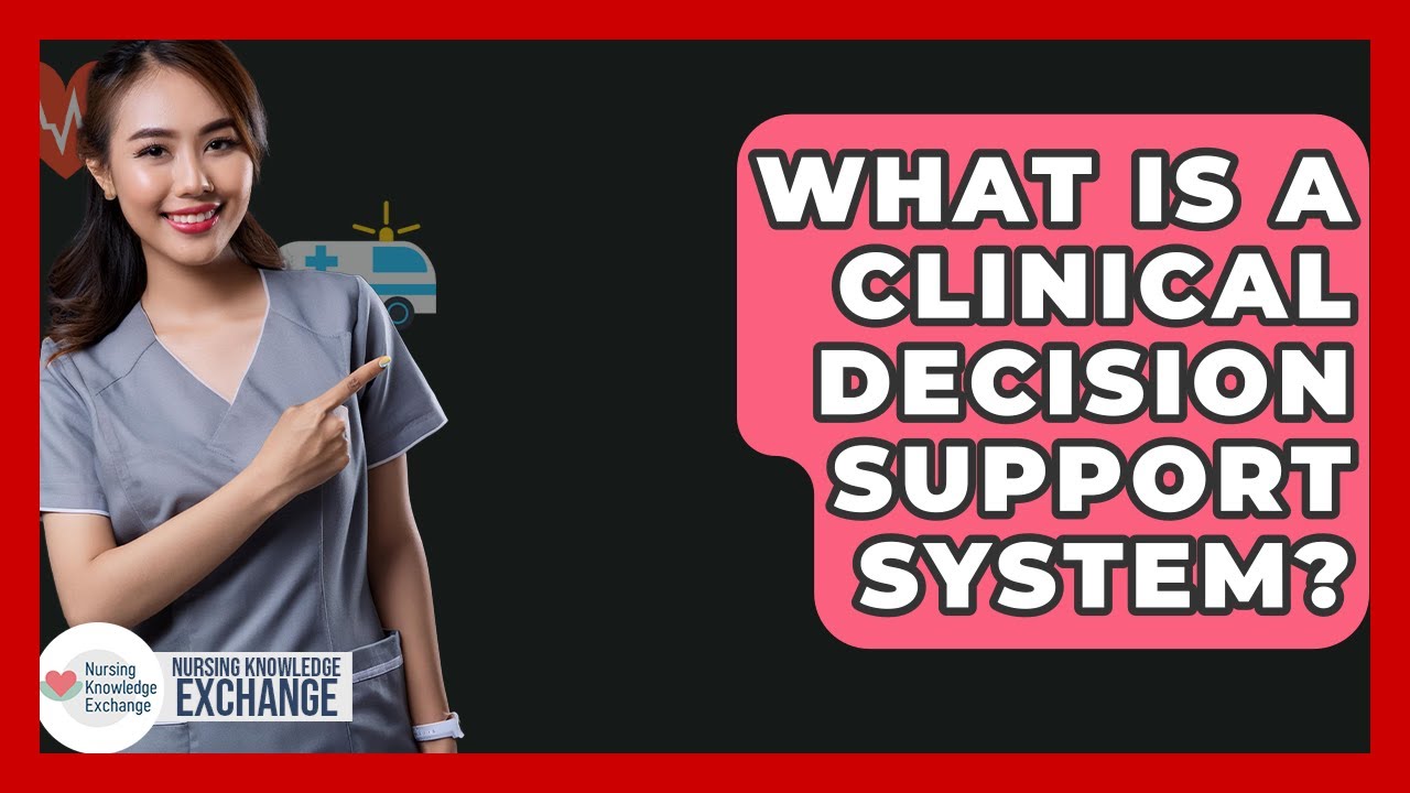 What Is A Clinical Decision Support System? - Nursing Knowledge Exchange