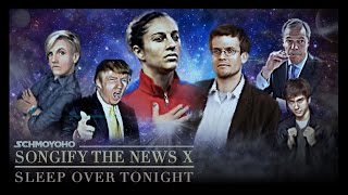 Sleep Over Tonight: Songify the News #10
