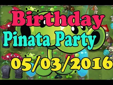 Plants Vs Zombies 2 PVZ Birthdayz Pinata Party 05/03/2016
