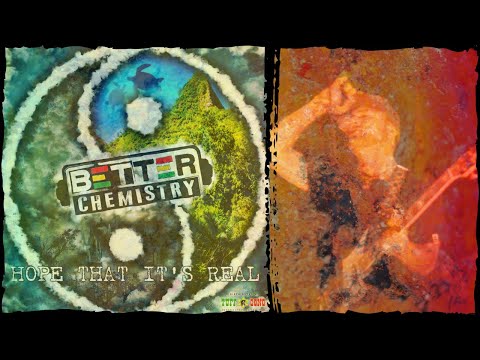 Better Chemistry - Hope That It's Real _ World Premier Music Video _ Tuff Gong International