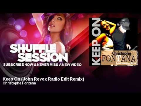 Christophe Fontana - Keep On - John Revox Radio Edit Remix - feat. Joanna Rays - ShuffleSession