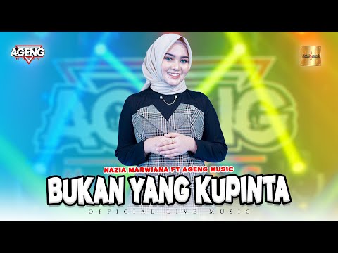 Nazia Marwiana ft Ageng Music - Bukan Yang Kupinta (Official Live Music)