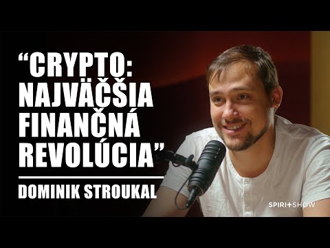 "Crypto: Najväčšia finančná revolúcia" | Dominik Stroukal | SPIRIT SHOW #10