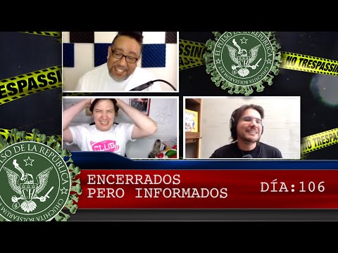 ENCERRADOS PERO INFORMADOS DÍA: 106 - EL PULSO DE LA REPÚBLICA