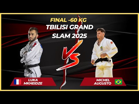 GRAND SLAM TBILISI FINAL -60KG ( LUKA MKHEIDZE VS MICHEL AUGUSTO )