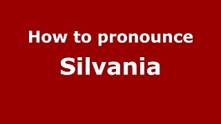 How to pronounce Silvania
