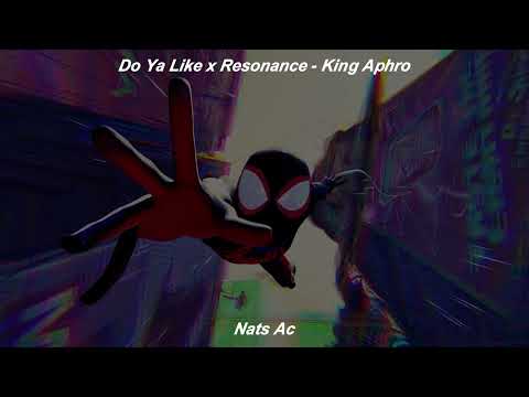 Do Ya Like x Resonance - King Aphro (letra) (Lyrics)