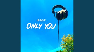 Kadr z teledysku Only You tekst piosenki Uli Beck